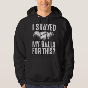 Männer Ich habe meine Eier dafür rasiert Lustiger  Hoodie