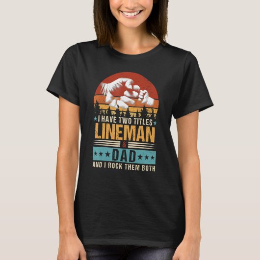 Männer Ich habe zwei Titel Lineman und Vater Väter T-Shirt (Vorderseite)