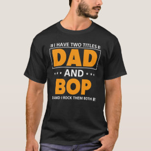 Männer ich habe zwei Titel Vater und Bop für Großv T-Shirt