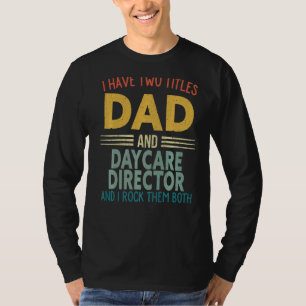 Männer ich habe zwei Titel Vater und Direktor für  T-Shirt