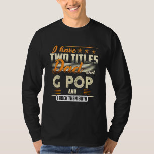 Männer ich habe zwei Titel Vater und G Pop und ich T-Shirt