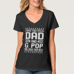 Männer ich habe zwei Titel Vater und G Pop und ich T-Shirt