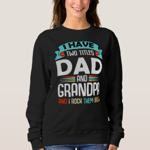 Männer ich habe zwei Titel Vater und Großvater Gro Sweatshirt