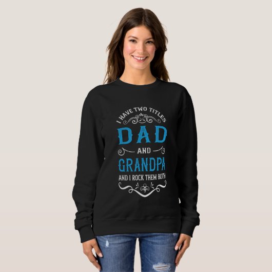 Männer ich habe zwei Titel Vater und Großvater Pap Sweatshirt (Vorne ganz)
