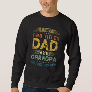 Männer ich habe zwei Titel Vater und Großvater Spa Sweatshirt