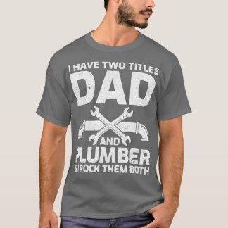 Männer ich habe zwei Titel Vater und Klempner Funn T-Shirt