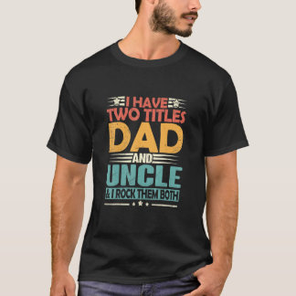 Männer ich habe zwei Titel Vater und Onkel lustige T-Shirt
