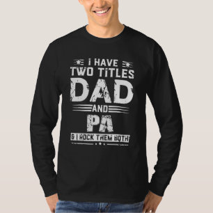 Männer ich habe zwei Titel Vater und Pa und ich ro T-Shirt