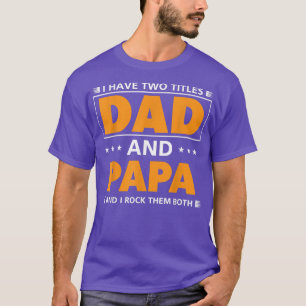 Männer Ich habe zwei Titel Vater und Papa für Opa  T-Shirt