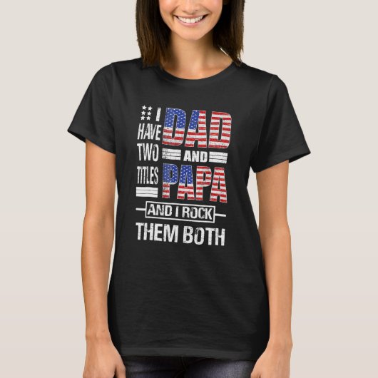 Männer ich habe zwei Titel Vater und Papa US Flag  T-Shirt (Vorderseite)