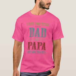 Männer ich habe zwei Titel Vater und Papa Vatertag T-Shirt