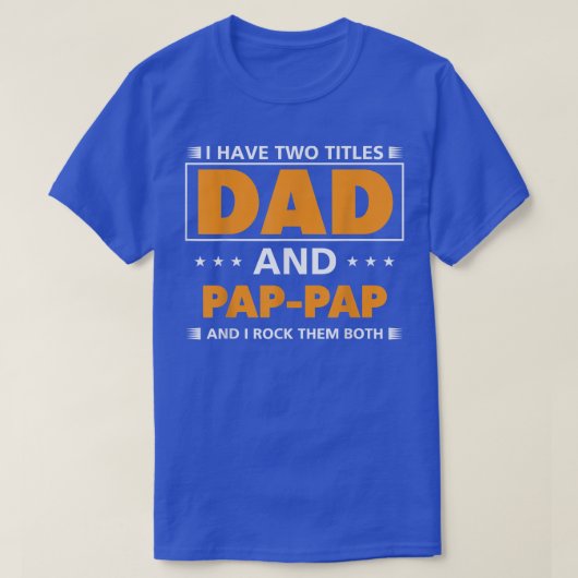 Männer Ich habe zwei Titel Vater und PapPap für Op T-Shirt (Design vorne)