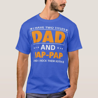 Männer Ich habe zwei Titel Vater und PapPap für Op T-Shirt