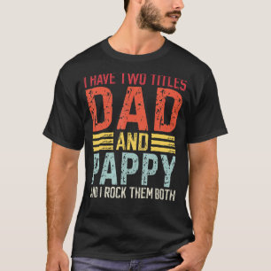 Männer Ich habe zwei Titel Vater und Pappy Vater & T-Shirt