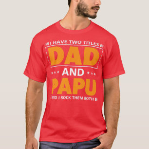 Männer Ich habe zwei Titel Vater und Papu für Opa T-Shirt