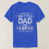 Männer ich habe zwei Titel Vater und Pawpaw Vatert T-Shirt (Design vorne)