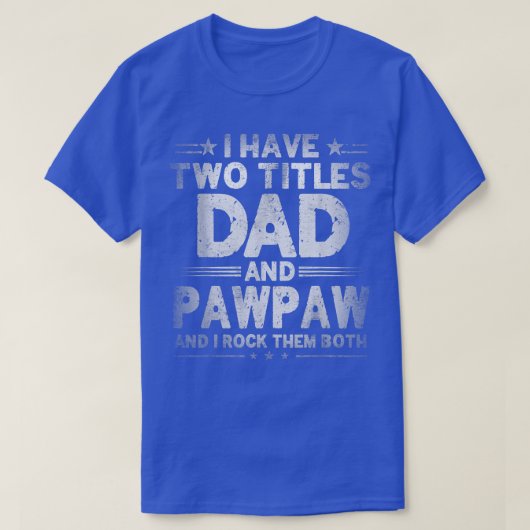 Männer ich habe zwei Titel Vater und Pawpaw Vatert T-Shirt (Design vorne)