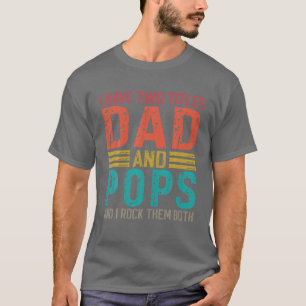 Männer ich habe zwei Titel Vater und Pop Vater T-Shirt