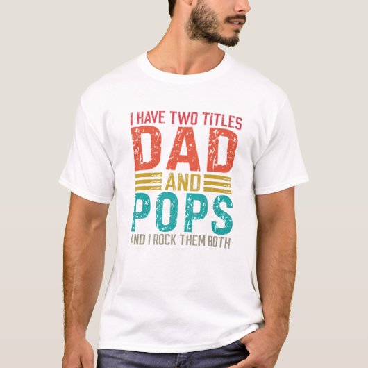 Männer ich habe zwei Titel Vater und Pop Vater T-Shirt (Vorderseite)