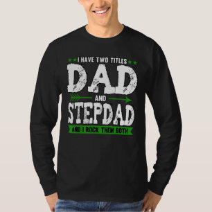 Männer ich habe zwei Titel Vater und Stepdad Väter T-Shirt