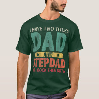 Männer ich habe zwei Titel Vater und Stepdad - Vin T-Shirt