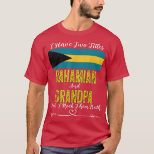 Männer ich habe zwei Titeln Bahamian und Opa Baham T-Shirt