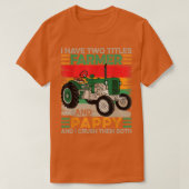 Männer Ich habe zwei Titeln Bauer und Pappy Vather T-Shirt (Design vorne)