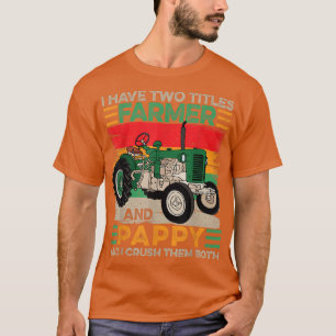 Männer Ich habe zwei Titeln Bauer und Pappy Vather T-Shirt