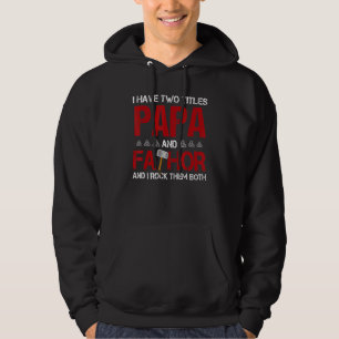 Männer ich habe zwei Titeln Papa und Vater und ich Hoodie
