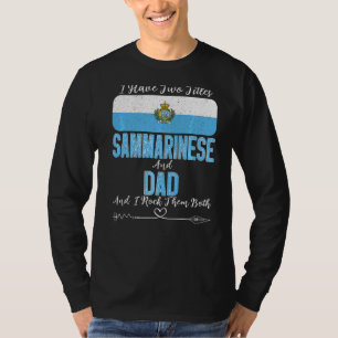 Männer ich habe zwei Titeln Sammarinese und Vater  T-Shirt