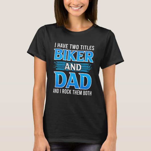 Männer ich habe zwei Titeln Vater und Biker Ich ro T-Shirt (Vorderseite)