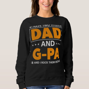 Männer ich habe zwei Titeln Vater und G Pa für Gro Sweatshirt