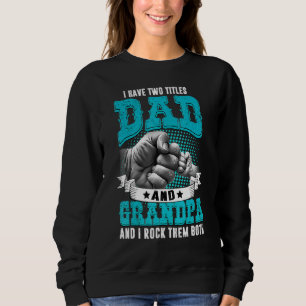Männer Ich habe zwei Titeln Vater und Opa Väter Da Sweatshirt