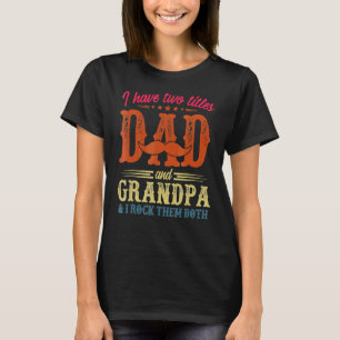 Männer Ich habe zwei Titeln Vater und Opa Väter Da T-Shirt