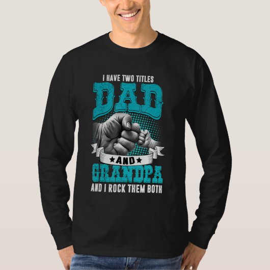 Männer Ich habe zwei Titeln Vater und Opa Väter Da T-Shirt (Vorderseite)