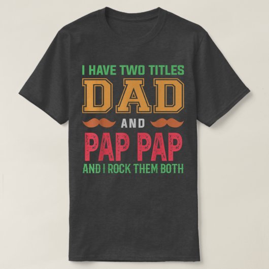 Männer ich habe zwei Titeln Vater und Pap Pap Funn T-Shirt (Design vorne)