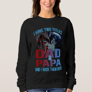 Männer ich habe zwei Titeln Vater und Papa Wolf un Sweatshirt