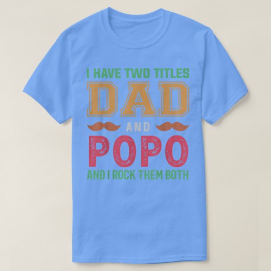 Männer ich habe zwei Titeln Vater und Popo Funny O T-Shirt (Design vorne)