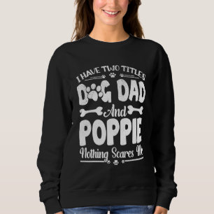 Männer Ich habe zwei Titeln Vater und Poppie Fath Sweatshirt