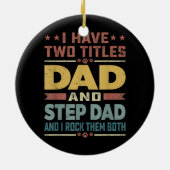 Männer ich habe zwei Titeln Vater und Step Vater l Keramik Ornament (Hinten)
