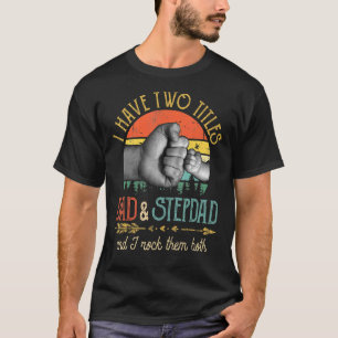 Männer ich habe zwei Titeln Vater und Stepdad und  T-Shirt
