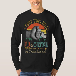 Männer ich habe zwei Titeln Vater und Stepdad und  T-Shirt