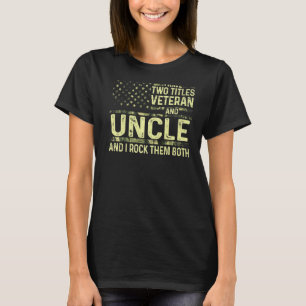 Männer ich habe zwei Titeln Veteran und Onkel I ro T-Shirt