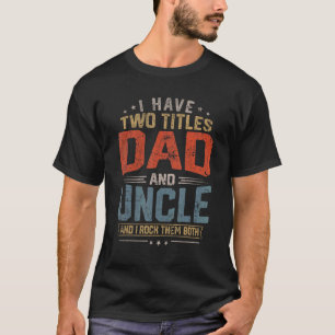 Männer Ich habe zwei Vater und Onkel Retro Vintage T-Shirt