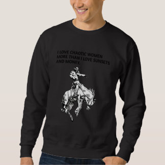 Männer ICH LIEBE CHAOTISCHE FRAUEN MEHR ALS ICH SO Sweatshirt