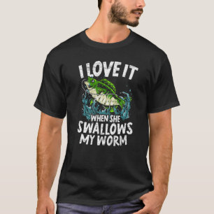 Männer Ich liebe es, wenn sie meinen Wurm Fischer  T-Shirt