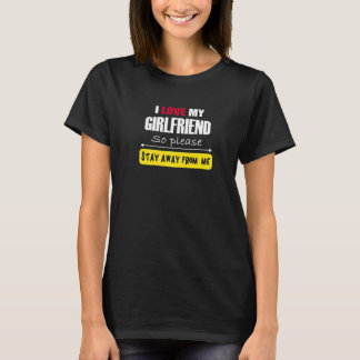 Männer Ich liebe meine Freundin, also bleib bitte  T-Shirt