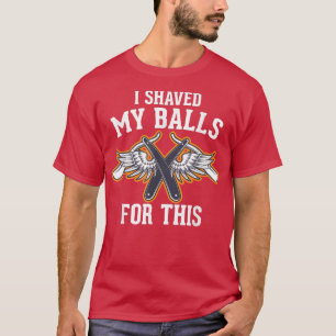 Männer Ich Rasierte Meine Hoden Für Diese Junggese T-Shirt