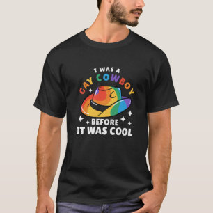 Männer ich war schwul Cowboy LGBTQ LGBTQIA T-Shirt