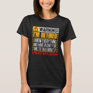 Männer im Ruhestand Frauen Zurückhaltung Warnung I T-Shirt